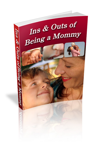 Ins Outs Of Being A Mommy